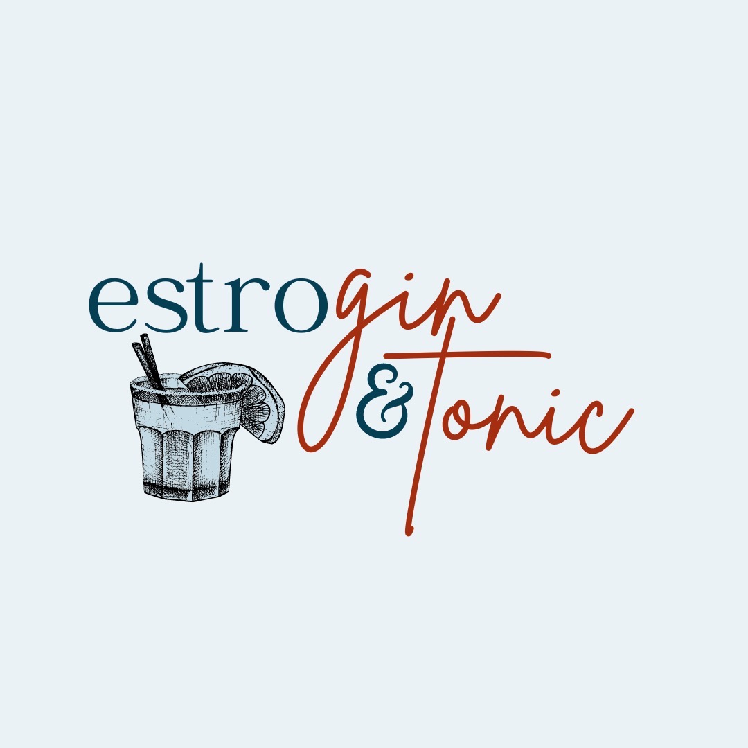 Estrogin & Tonic